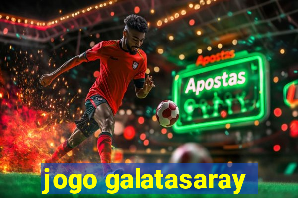 jogo galatasaray