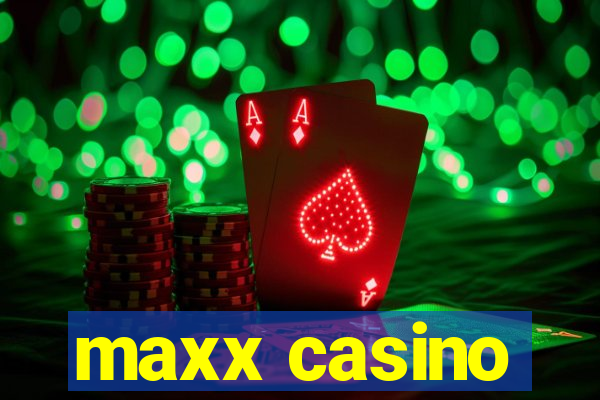 maxx casino