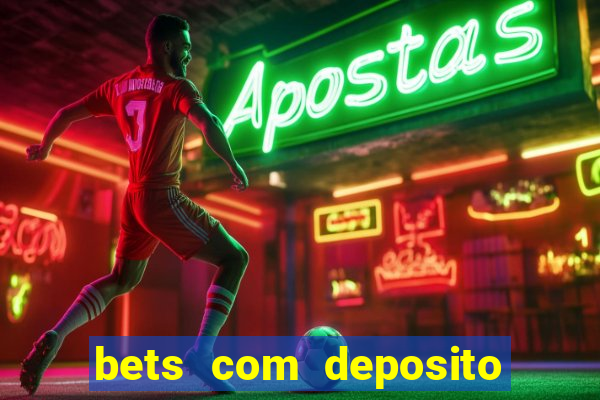 bets com deposito de 1 real