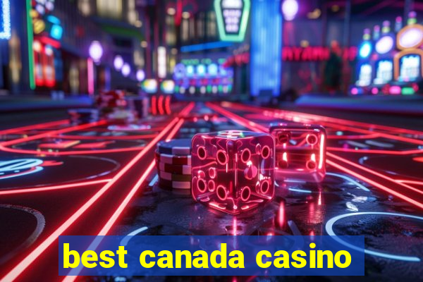 best canada casino