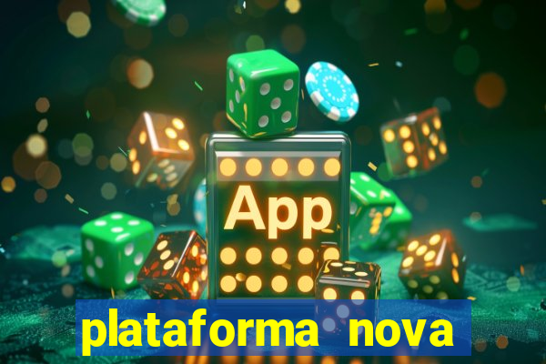 plataforma nova pagando no cadastro casino