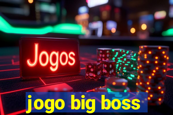 jogo big boss