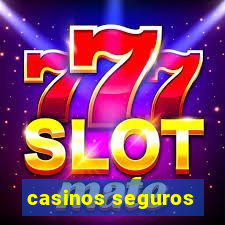 casinos seguros