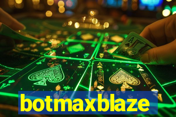 botmaxblaze