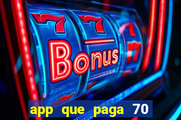 app que paga 70 reais para se cadastrar 2023