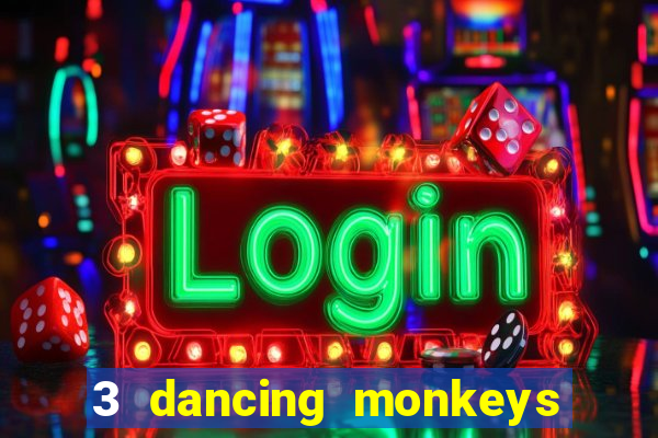 3 dancing monkeys slot demo