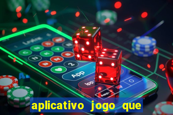 aplicativo jogo que ganha dinheiro de verdade