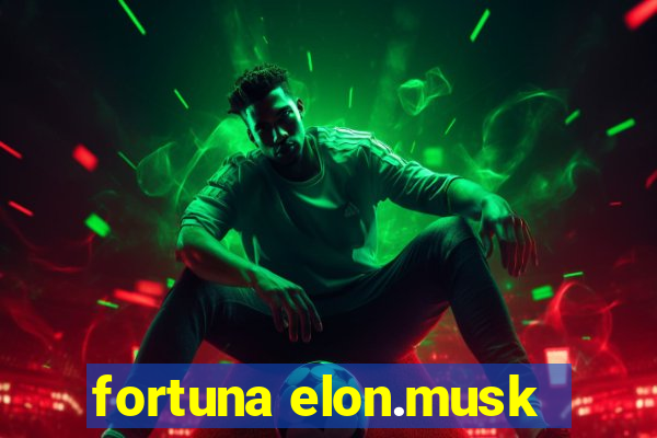 fortuna elon.musk