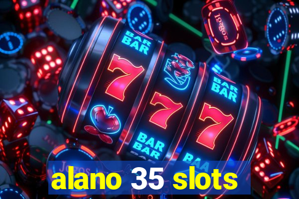 alano 35 slots