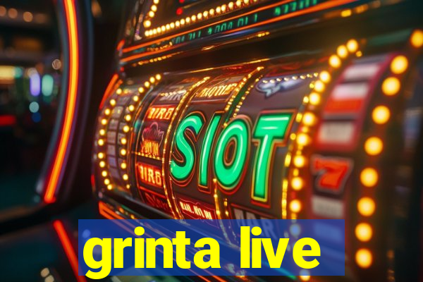 grinta live