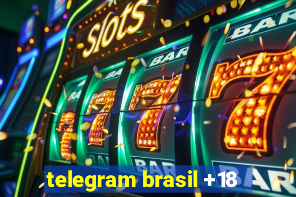 telegram brasil +18