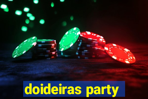 doideiras party