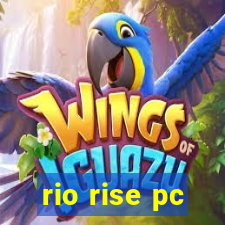 rio rise pc