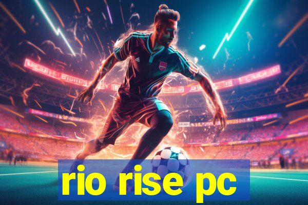 rio rise pc