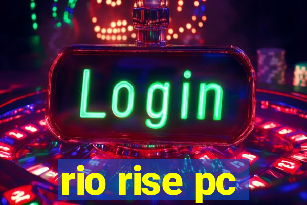 rio rise pc