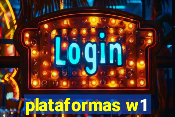 plataformas w1