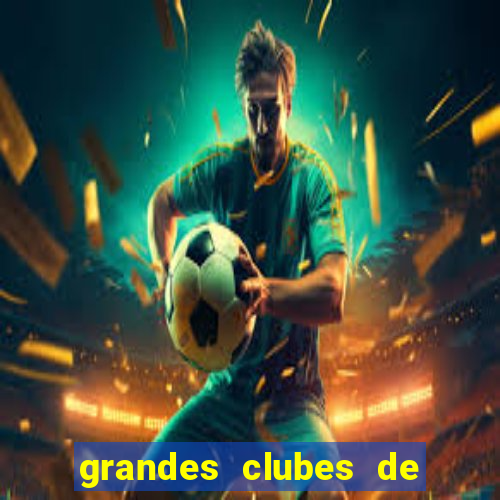 grandes clubes de futebol stop