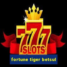 fortune tiger betsul