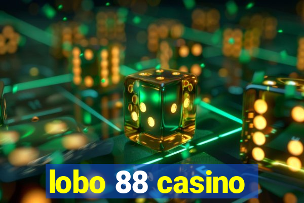 lobo 88 casino