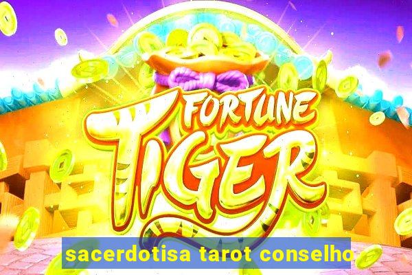 sacerdotisa tarot conselho