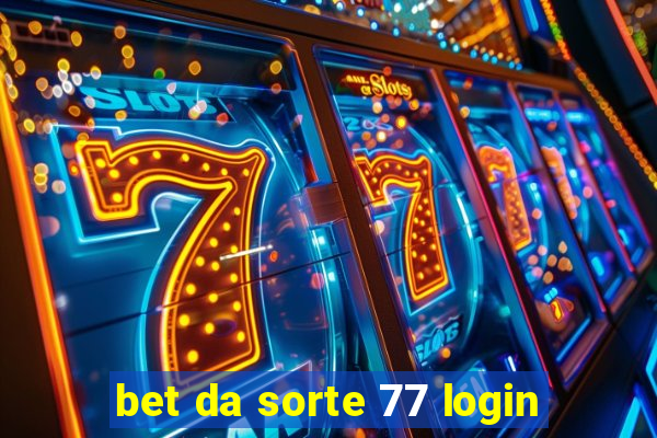 bet da sorte 77 login