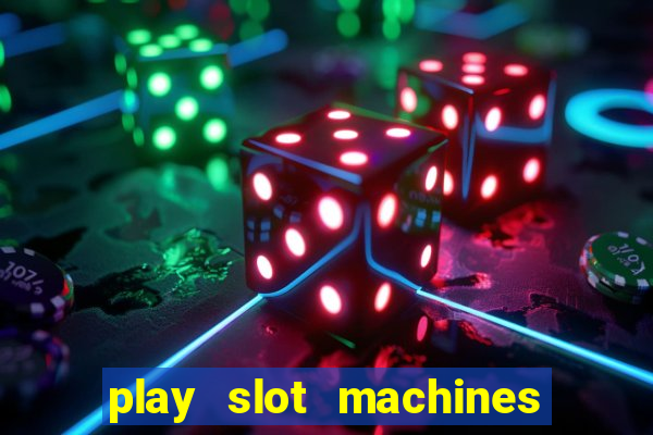 play slot machines for free