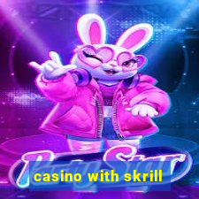 casino with skrill