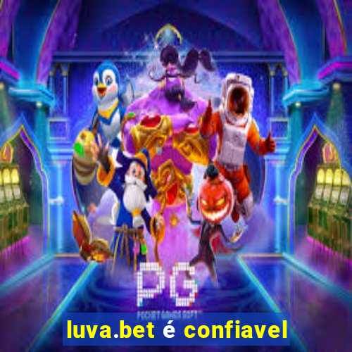 luva.bet é confiavel