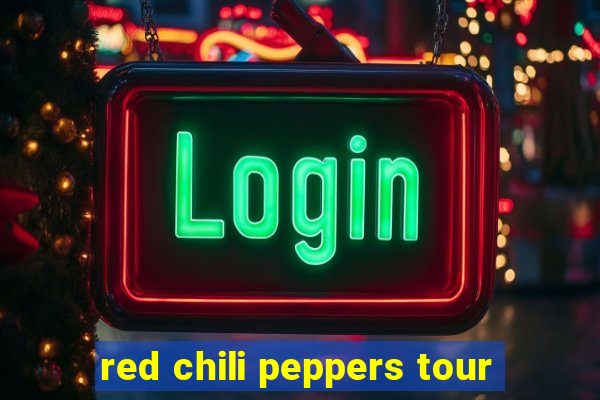 red chili peppers tour