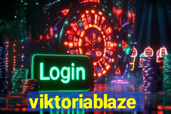 viktoriablaze