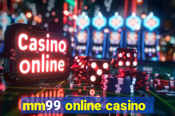 mm99 online casino