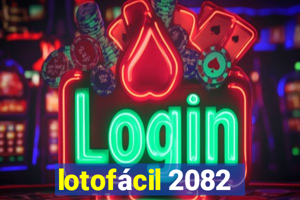 lotofácil 2082