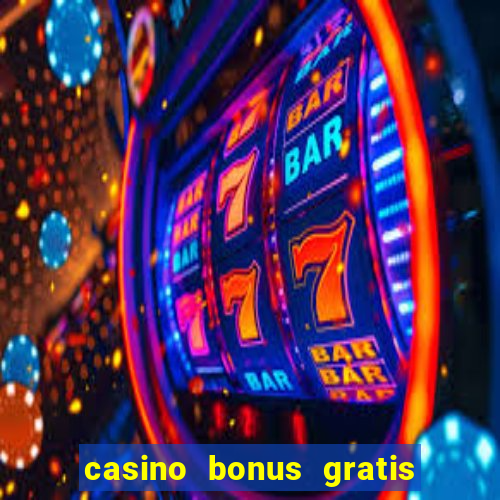 casino bonus gratis sem deposito