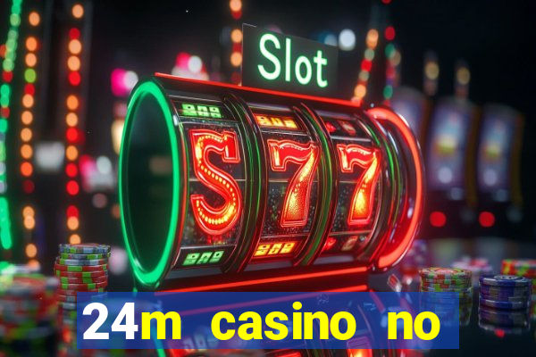 24m casino no deposit bonus