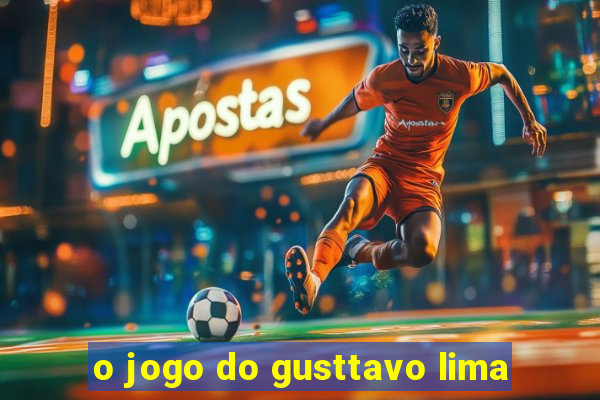 o jogo do gusttavo lima