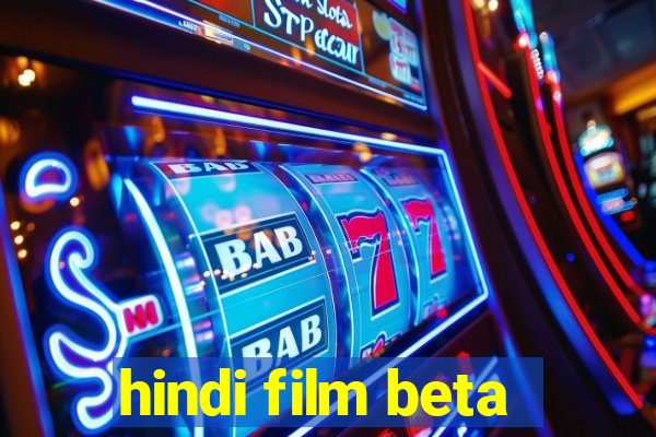 hindi film beta