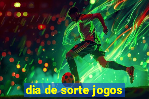 dia de sorte jogos