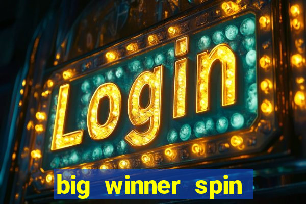 big winner spin and win