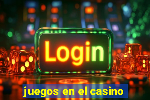 juegos en el casino