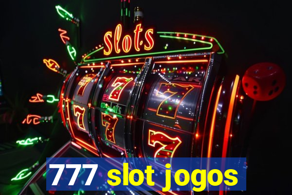 777 slot jogos