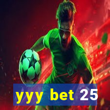 yyy bet 25