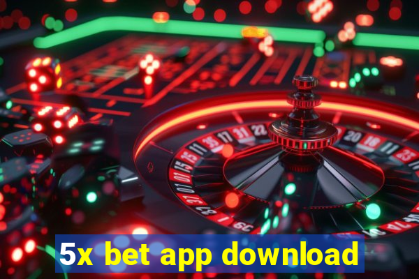 5x bet app download