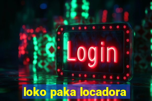 loko paka locadora