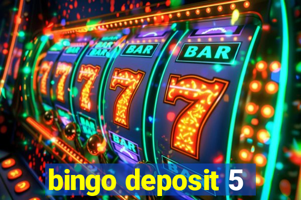 bingo deposit 5