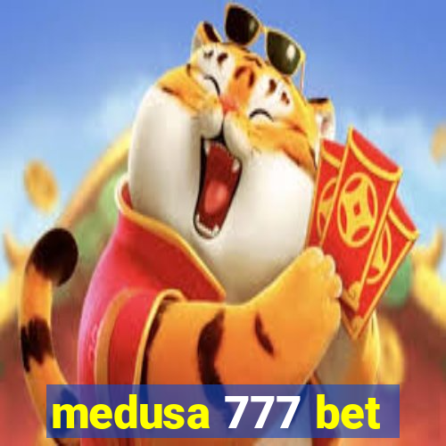 medusa 777 bet