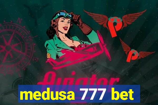 medusa 777 bet