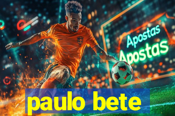 paulo bete