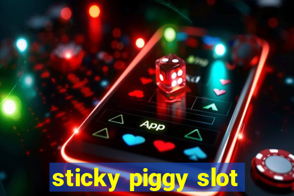 sticky piggy slot