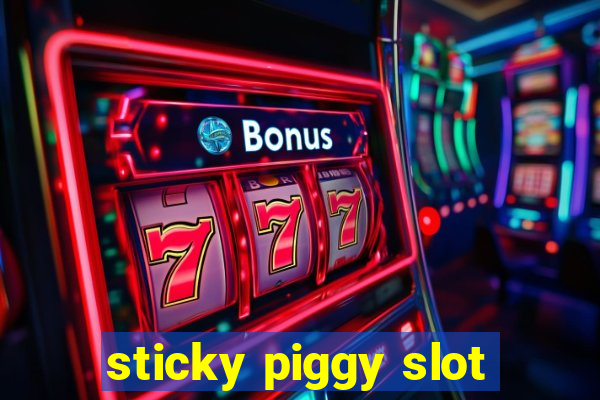 sticky piggy slot