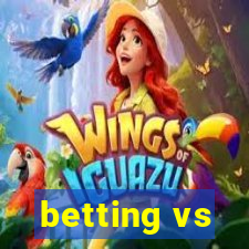 betting vs